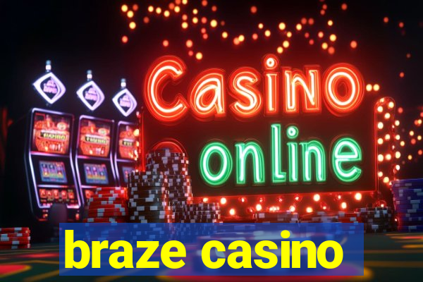 braze casino